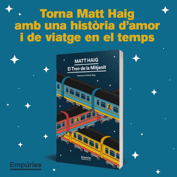 Banner El Tren de Mitjanit - Matt Haig - Empúries