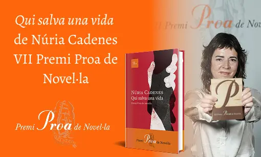 Imagen articulo: Núria Cadenes guanya el VII Premi Proa de Novel·la amb ‘Qui salva una vida’