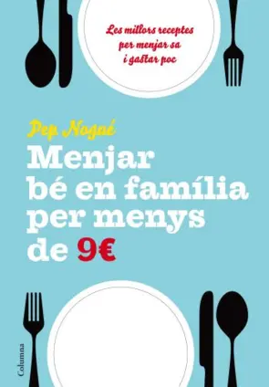 Portada MENJAR BÉ EN FAMILIA PER MENYS DE 9 EUROS AL DIA