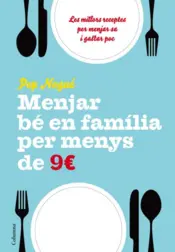 Portada MENJAR BÉ EN FAMILIA PER MENYS DE 9 EUROS AL DIA