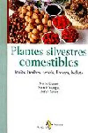 Portada Plantes silvestres comestibles. Fruits, herbes, arrels, llavors, bole