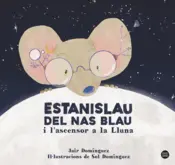 Portada Estanislau del nas blau i l'ascensor a la Lluna
