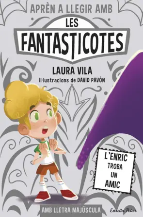 Portada Aprèn a llegir amb les Fantasticotes 11. L'Enric troba un amic