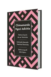 Miniatura portada 3d Tothom hauria de ser feminista, Estimada Ijeawele i Sobre el perill dels tòpics