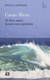 Portada Te deix, amor, la mar com a penyora - edició especial 50 anys