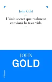 Portada L'únic secret que realment canviarà la teva vida
