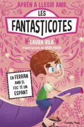 Portada Aprendre a llegir amb les Fantasticotes 15. En Ferran amb el foc té un espant