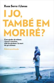 Portada I jo, també em moriré?