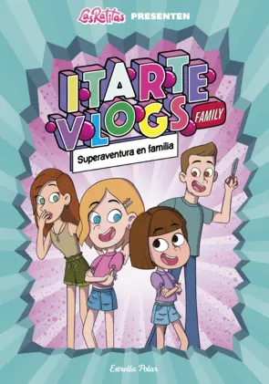 Portada Itarte Vlogs Family 1. Superaventura en família