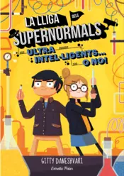 Portada La lliga dels Supernormals 2. Ultra intel·ligents... o no!