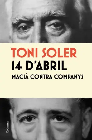Portada 14 d'abril. Macià contra Companys