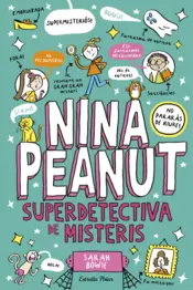 Portada Nina Peanut 2. Nina Peanut superdetectiva de misteris