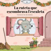 Portada La rateta que escombrava l'escaleta. Conte amb mecanismes