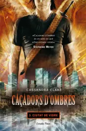 Portada Caçadors d'ombres 3. Ciutat de vidre