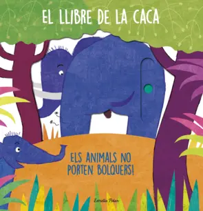 Portada El llibre de la caca. Els animals no porten bolquers!