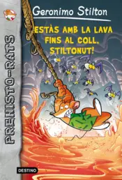 Portada Estàs amb la lava fins al coll, Stiltonut!