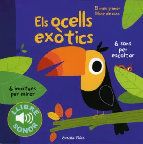 Portada Els ocells exòtics. El meu primer llibre de sons