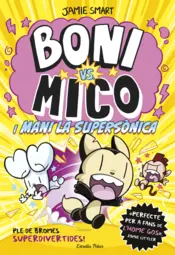 Portada Boni vs Mico 4. Boni vs. Mico i Mani la supersònica