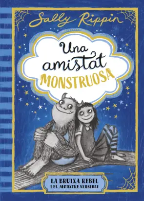 Portada Una amistat monstruosa 1. La bruixa rebel i el monstre sensible