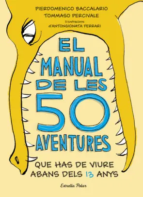 Portada El manual de les 50 aventures que has de viure abans dels 13 anys