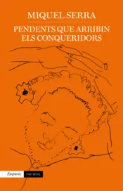Portada Pendents que arribin els conqueridors