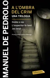 Portada A l'ombra del crim: Doble o res, L'inspector fa tard i Joc brut
