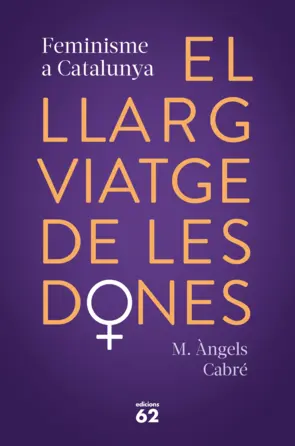 Portada El llarg viatge de les dones. Feminisme a Catalunya