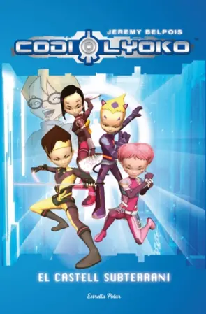 Portada Codi Lyoko. El castell subterrani