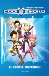 Portada Codi Lyoko. El castell subterrani