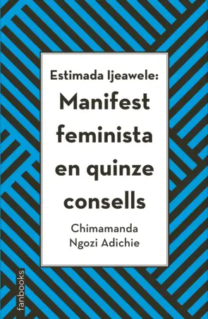 Portada Estimada Ijeawele: Manifest feminista en quinze consells