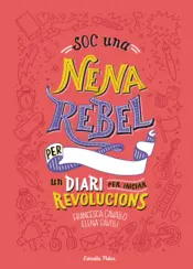 Portada Soc una nena rebel. Un diari per iniciar revolucions