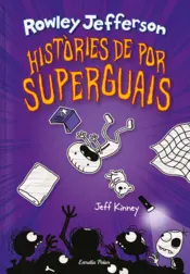 Portada Diari del Rowley 3. Històries de por superguais