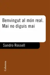 Portada Benvingut al món real. Mai no diguis mai