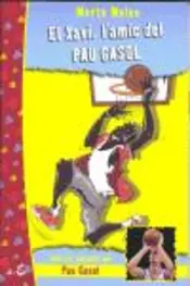 Portada El Xavi, l'amic del Pau Gasol
