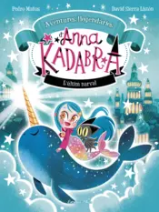 Portada Anna Kadabra. Aventures llegendàries 3. L´últim narval