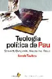 Portada Teologia política de Pau. Schmitt, Benjamin, Nietzsche, Freud