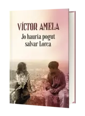 Miniatura portada 3d Jo hauria pogut salvar Lorca