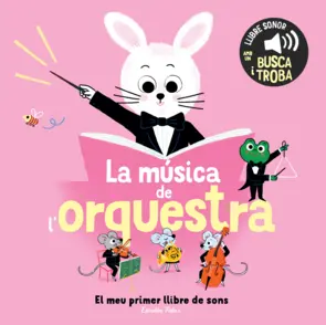 Portada La música de l'orquestra. El meu primer llibre de sons