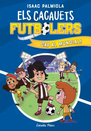 Portada Els Cacauets Futbolers 4. Cap al mundial!