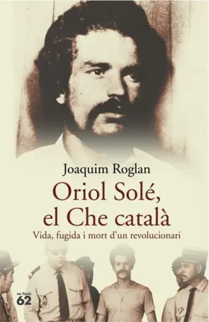 Portada Oriol Solé, el Che català.