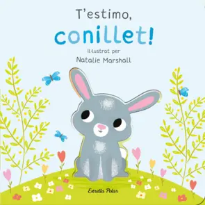 Portada T'estimo, conillet! Llibre de cartró amb troquells