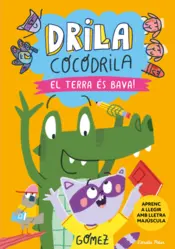 Portada Drila Cocodrila 5. El terra és bava! Aprenc a llegir