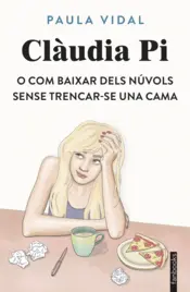 Portada Clàudia Pi o com baixar dels núvols sense trencar-se una cama
