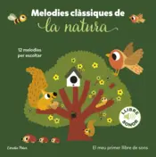 Portada Melodies clàssiques de la natura. El meu primer llibre de sons