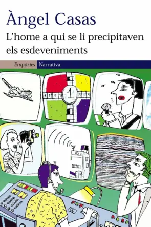 Portada L'home a qui se li precipitaven els esdeveniments