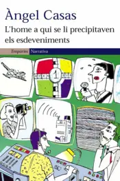 Portada L'home a qui se li precipitaven els esdeveniments