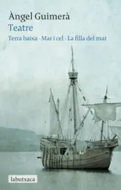 Portada Teatre: Terra Baixa · Mar i Cel · La filla del mar