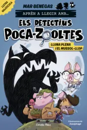 Portada Aprèn a llegir amb... Els detectius Poca-zooltes 3. Lluna plena i el mussol-llop