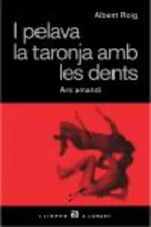Portada I pelava la taronja amb les dents.