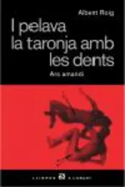 Portada I pelava la taronja amb les dents.
